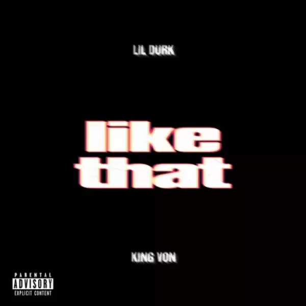 Lil Durk - Like That ft.king von